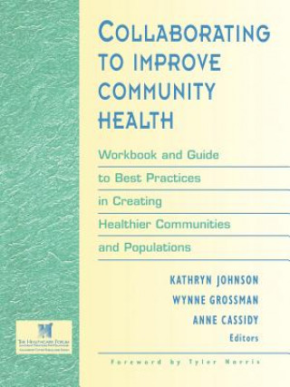 Carte Collaborating to Improve Community Health Wkbk and  Guide to Best Practices in Creating Healthier Communities and Populations Johnson