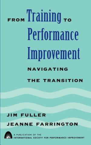 Kniha From Training To Performance Improvement - Navigating the Transition James Fuller