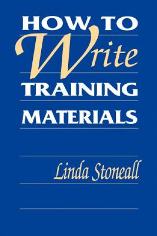 Carte How to Write Training Materials Linda Stoneall