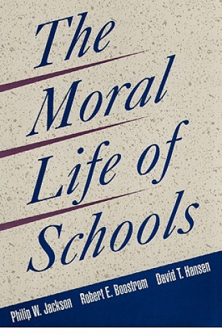 Book Moral Life of Schools Philip W. Jackson