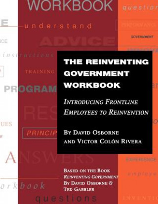 Книга Reinventing Government Workbook: Introducing F Frontline Employees to Reinvention David Osborne