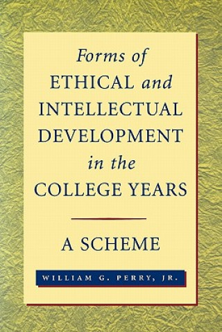 Kniha Forms of Ethical and Intellectual Development in t  College Years - A Scheme William Graves Perry