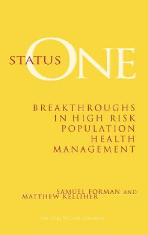 Knjiga Status One - Breakthroughs in High Risk Population  Health Management Matthew Kelliher