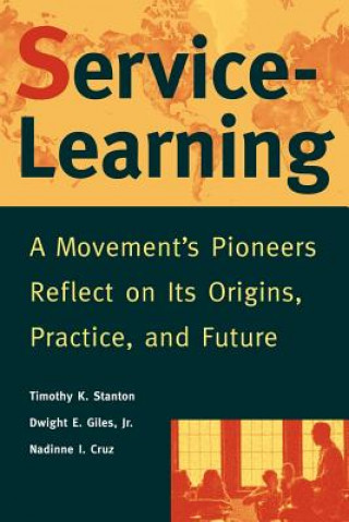 Livre Service-Learning - A Movement's Pioneers Reflect on its Origins, Practice & Future Dwight E. Giles