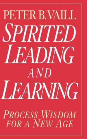 Kniha Spirited Leading and Learning Peter B. Vaill