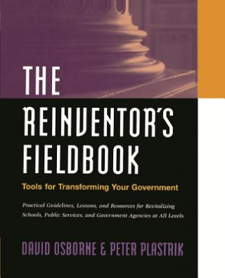 Book Reinventor's Fieldbook - Tools for Transforming Your Government David Osborne