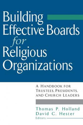 Kniha Faith & Governance - Building Effective Boards for  Religious Organizations Thomas P. Holland