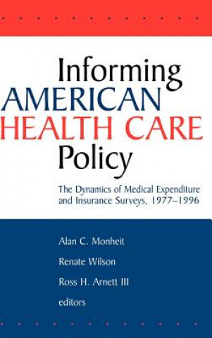 Könyv Informing American Health Care Policy Alan C. Monheit