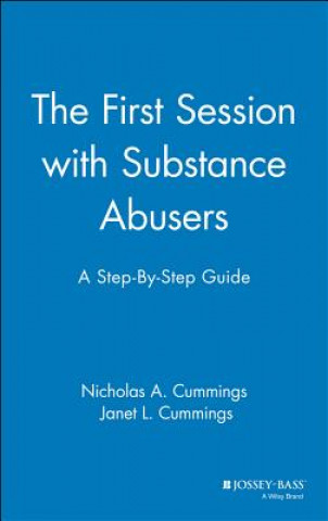 Knjiga First Session with Substance Abusers: A Step-B Step-by-Step Guide Nicholas Cummings