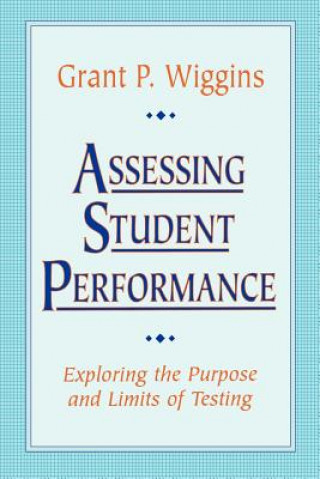 Carte Assessing Student Performance - Exploring the Purpose & Limits of Testing Grant P. Wiggins