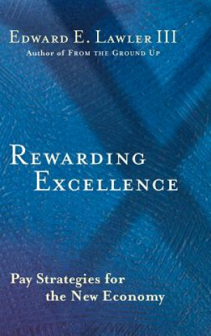 Könyv Rewarding Excellence - Pay Strategies for the New Economy Edward E. Lawler