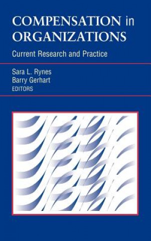 Книга Compensation in Organizations: Current Research an  Practice Sara L. Rynes