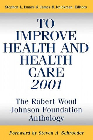 Buch To Improve Health & Health Care 2001 - The Robert Wood Johnson Foundation Anthology SL Isaacs