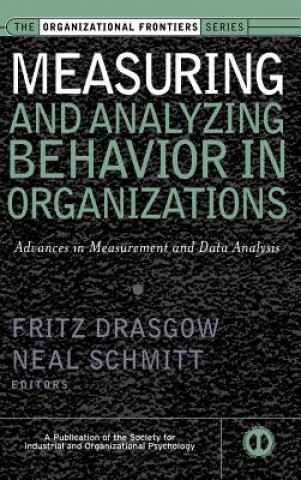 Kniha Measuring & Analyzing Behavior in Organizations - Advances in Measurement & Data Analysis Drasgow