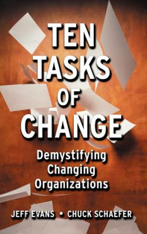 Książka Ten Tasks of Change: Demystifying Changing Organiz Organizations Jeff Evans