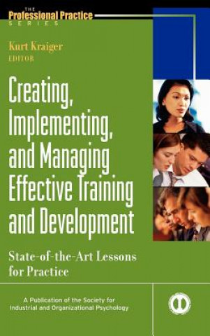Könyv Creating, Implementing & Managing Effective Training & Development - State-of-the-Art Lessons for Practice Kraiger