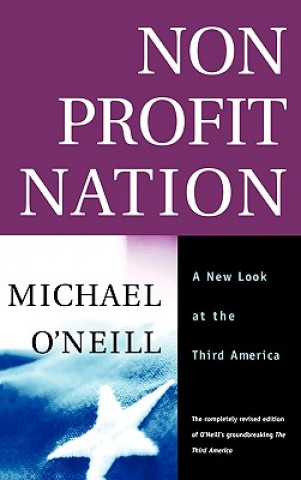 Könyv Nonprofit Nation - A New Look at The Third America Michael O'Neill