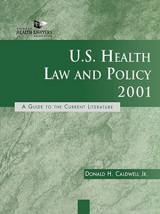 Kniha U.S. Health Law & Policy 2001 - A Guide to the Current Literature 2e D.L. Caldwell