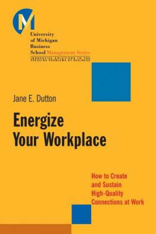 Könyv Energize Your Workplace Jane E. Dutton
