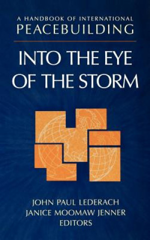 Carte Handbook of International Peacebuilding: Into t the Eye of the Storm Janice Jenner
