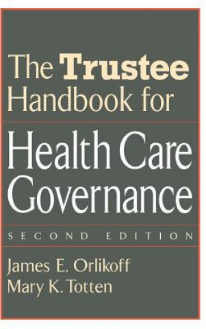 Książka Trustee Handbook for Health Care Governance 2e James E. Orlikoff