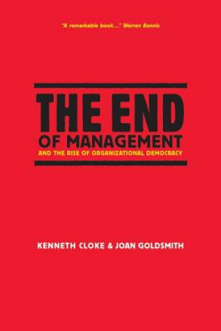 Książka End of Management and the Rise of Organization Democracy Kenneth Cloke