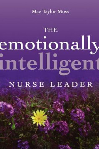 Carte Emotionally Intelligent Nurse Leader Mae Taylor Moss