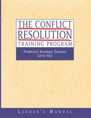 Buch Conflict Resolution Training Program - Leader' Leader's Manual Prudence B. Kestner