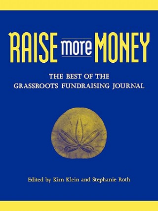 Książka Raise More Money: The Best of the Grassroots Fundr Fundraising Journal Klein