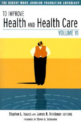 Buch To Improve Health & Health Care - The Robert Wood Johnson Foundation Anthology V VI Stephen L. Isaacs