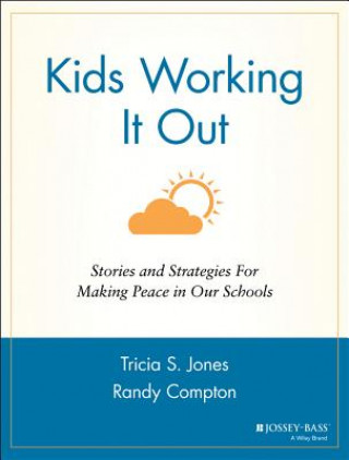 Book Kids Working It Out - Stories & Strategies for Making Peace in Our Schools T.S. Jones