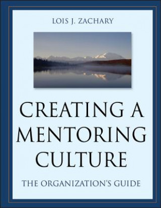 Книга Creating a Mentoring Culture - The Organization's Guide Zachary