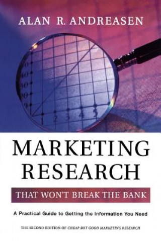 Книга Marketing Research That Won't Break the Bank Alan R. Andreasen