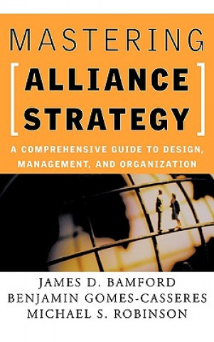 Kniha Mastering Alliance Strategy: A Comprehensive Guide to Design, Management & Organization Michael Robinson