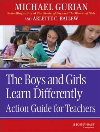 Könyv Boys and Girls Learn Differently Action Guide for Teachers Michael Gurian