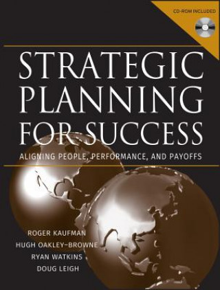 Kniha Strategic Planning for Success - Aligning People, erformance, and Payoffs (with WS) Roger Kaufman