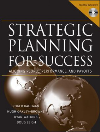 Könyv Strategic Planning for Success - Aligning People, erformance, and Payoffs (with WS) Roger Kaufman