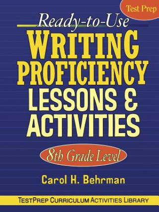 Kniha Ready-to-Use Writing Proficiency Lessons & Activities 8th Grade Level Carol H. Behrman