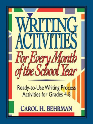 Carte Writing Activities for Every Month of the School Year Carol H. Behrman