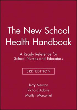Kniha New School Health Handbook 3e - A Ready Reference for School Nurses and Educators Jerry Newton