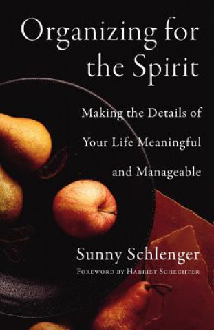 Kniha Organizing for the Spirit Sunny Schlenger