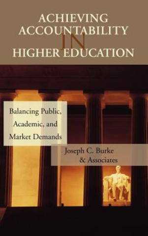 Carte Achieving Accountability in Higher Education - Balancing Public, Academic and Market Demands Burke