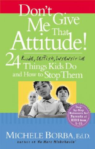 Kniha Don't Give Me That Attitude! Michele Borba