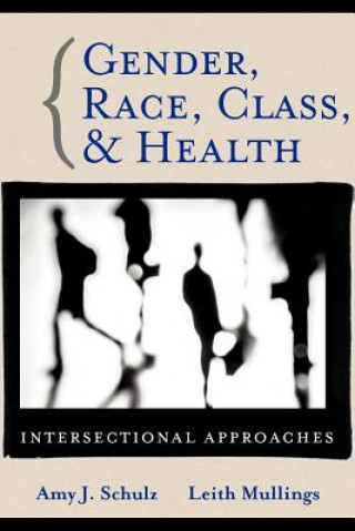 Kniha Gender, Race, Class and Health - Intersectional Approaches Schulz