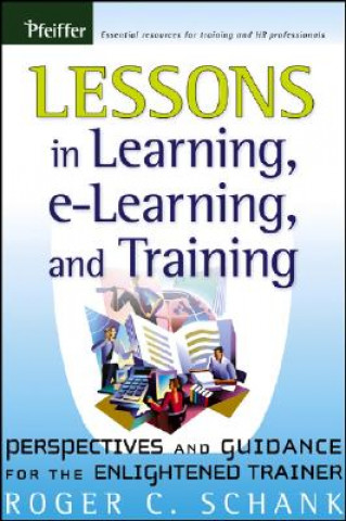 Book Lessons in Learning, e-Learning, and Training Roger C. Schank