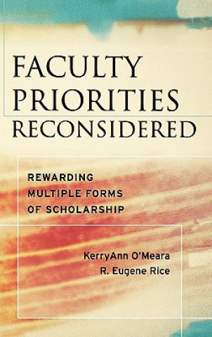 Książka Faculty Priorities Reconsidered - Rewarding Multiple Forms of Scholarship O Meara