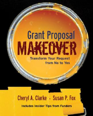 Kniha Grant Proposal Makeover - Transform Your Request from No to Yes Cheryl A. Clarke