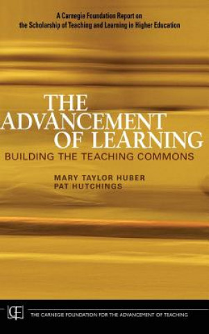 Książka Advancement of Learning - Building the Teaching Commons Mary Taylor Huber