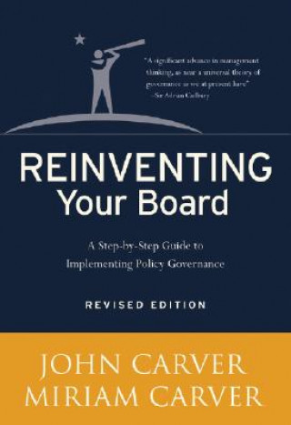 Livre Reinventing Your Board - A Step-by-Step Guide to Implementing Policy Governance Revised John Carver