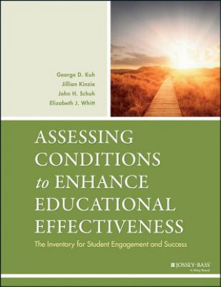 Kniha Assessing Conditions to Enhance Educational Effectiveness George D. Kuh